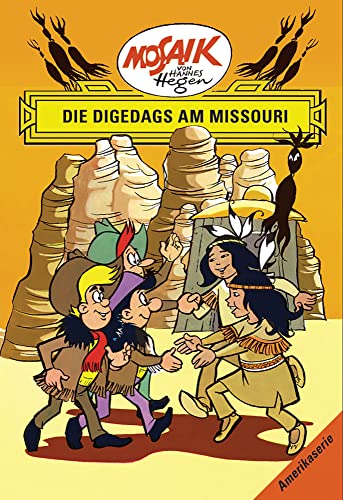 Mosaik von Hannes Hegen: Die Digedags am Missouri, Bd. 9 (Mosaik von Hannes Hegen - Amerika-Serie) von Tessloff